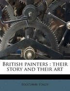 British Painters: Their Story and Their Art