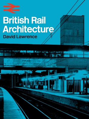 British Rail Architecture - Smith, David