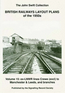 British Railways Layout Plans of the 1950's: Ex-LNWR Lines Crewe (exclusive) to Manchester and Leeds and Branches