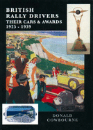 British Rally Drivers: Their Cars and Awards 1925-1939