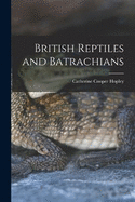 British Reptiles and Batrachians