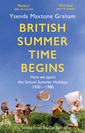 British Summer Time Begins: The School Summer Holidays 1930-1980