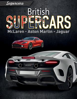 British Supercars: McLaren, Aston Martin, Jaguar - Mason, Paul