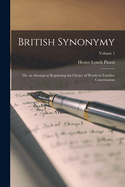 British Synonymy: Or, an Attempt at Regulating the Choice of Words in Familiar Conversation; Volume 1