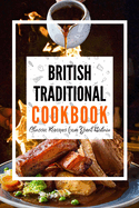 British Traditional Cookbook: Classic Recipes from Great Britain