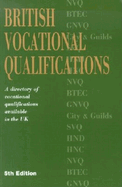 British Vocational Qualifications: A Directory of Vocational Qualifications Available in the UK