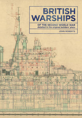 British Warships of the Second World War - Roberts, John