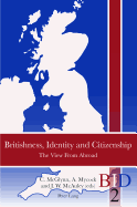 Britishness, Identity and Citizenship: The View from Abroad