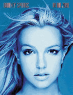 Britney Spears -- In the Zone: Piano/Vocal/Chords - Spears, Britney