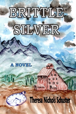 Brittle Silver - Schuster, Theresa Nichols