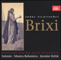 Brixi: Judas Iscariothes - Jir Vinklrek (tenor); Josef Ksica (organ); Josef Prazak (cello); Ludmila Novakova-Vernerova (soprano);...