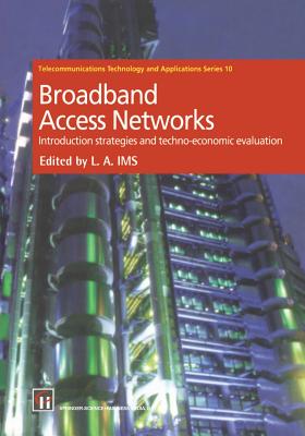 Broadband Access Networks: Introduction Strategies and Techno-Economic Evaluation - IMS, Leif Aarthun
