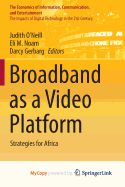 Broadband as a Video Platform: Strategies for Africa