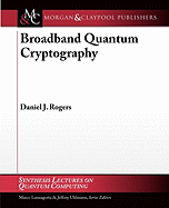 Broadband Quantum Cryptography