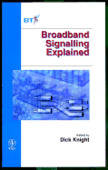 Broadband Signalling Explained - Knight, Dick (Editor)