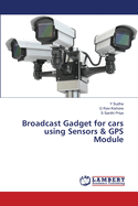 Broadcast Gadget for cars using Sensors & GPS Module