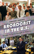 Broadcast in the U.S.: Foreign TV Series Brought to America