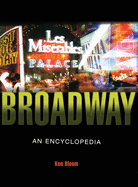 Broadway: An Encyclopedia
