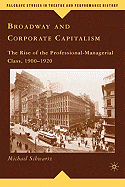 Broadway and Corporate Capitalism: The Rise of the Professional-Managerial Class, 1900-1920