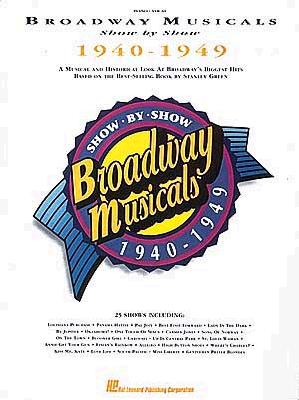 Broadway Musicals Show by Show 1940-1949 - Hal Leonard Corp (Creator)