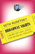 Broadway Nights: A Romp of Life, Love, & Musical Theatre - Rudetsky, Seth