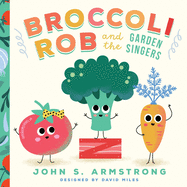 Broccoli Rob and the Garden Singers