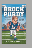 Brock Purdy: A Journey of a Boy Who Became a True Champion in Every Sense of the Word