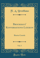 Brockhaus' Konversations-Lexikon, Vol. 3: Biserta-Cesnola (Classic Reprint)