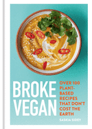 Broke Vegan: Over 100 plant-based recipes that don't cost the earth