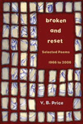 Broken and Reset: Selected Poems, 1966 to 2006 - Price, V B