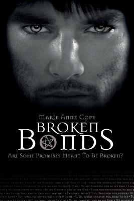 Broken Bonds: Bonds Series, Book 2 - Cope, Marie Anne