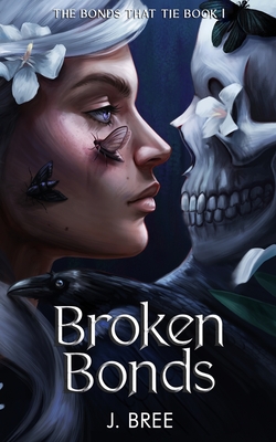 Broken Bonds - Bree, J