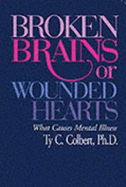 Broken Brains or Wounded Hearts: What Causes Mental Illness