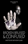 Broken Bruised And Confused: In The Beginning There Was Love