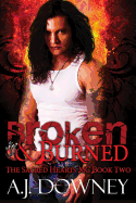 Broken & Burned: The Sacred Hearts MC Book II