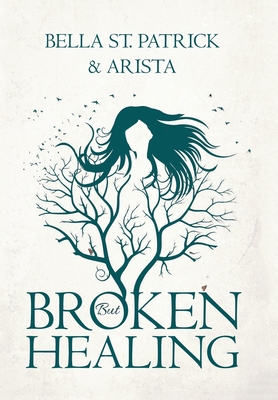 BROKEN but HEALING - St Patrick, Bella, and Arista