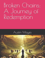 Broken Chains: A Journey of Redemption