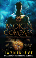 Broken Compass: Supernatural Prison Story 1