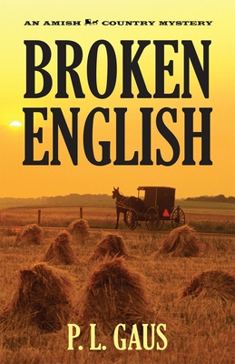 Broken English: An Amish Country Mystery - Gaus, P L