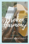 Broken Harmony: A Short Story