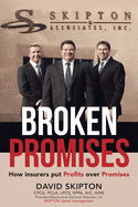 Broken Promises: How Insurers Put Pro ts Over Promises