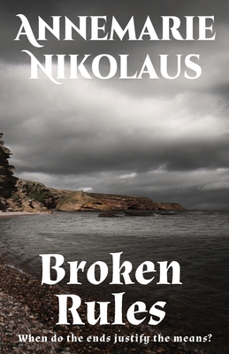 Broken Rules - Nikolaus, Annemarie, and Rosenblatt, Lisa (Translated by)