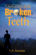 Broken Teeth: A Book of Short Stories