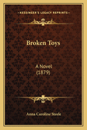 Broken Toys: A Novel (1879)