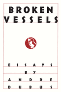 Broken Vessels: Essays