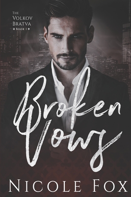 Broken Vows: A Dark Mafia Romance - Fox, Nicole