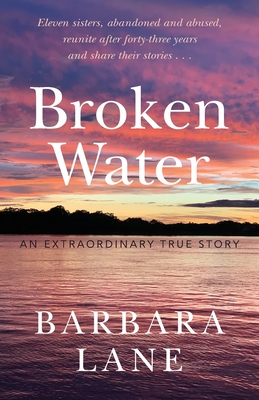 Broken Water: An Extraordinary True Story - Lane, Barbara