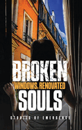 Broken Windows, Renovated Souls: Stories of Emergence