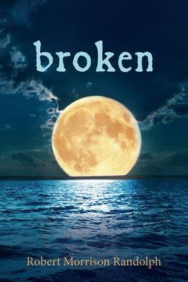 Broken - Randolph, Robert Morrison