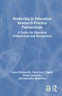 Brokering in Education Research-Practice Partnerships: A Guide for Education Professionals and Researchers